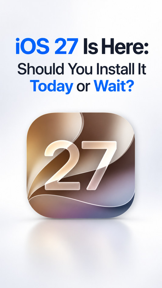 iOS 27 is Here: What’s New and Should You Update Your iPhone?