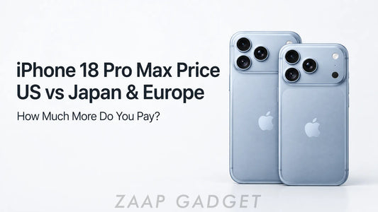 iPhone 18 Pro Max Price in the US, Japan & Europe: How Much More Do You Pay?
